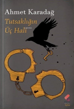 Tutsaklığın Üç Hali - Ahmet Karadağ | Yeni ve İkinci El Ucuz Kitabın A