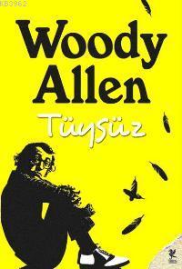 Tüysüz - Woody Allen | Yeni ve İkinci El Ucuz Kitabın Adresi