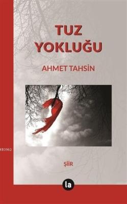 Tuz Yokluğu - Ahmet Tahsin | Yeni ve İkinci El Ucuz Kitabın Adresi