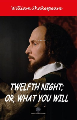 Twelfth Night; Or, What You Will - William Shakespeare | Yeni ve İkinc
