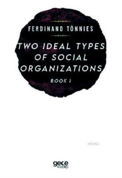 Two Types of Social Organizations Book 1 - Ferdinand Tönnies | Yeni ve