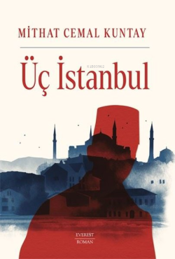 Üç İstanbul - Mithat Cemal Kuntay | Yeni ve İkinci El Ucuz Kitabın Adr