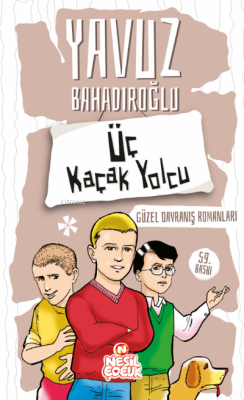 Üç Kaçak Yolcu - Yavuz Bahadıroğlu | Yeni ve İkinci El Ucuz Kitabın Ad