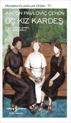 Üç Kız Kardeş - Anton Pavloviç Çehov | Yeni ve İkinci El Ucuz Kitabın 