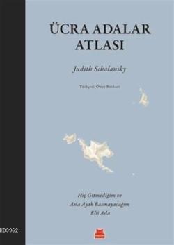 Ücra Adalar Atlası - Judith Schalansky | Yeni ve İkinci El Ucuz Kitabı