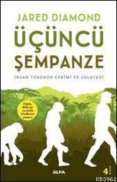 Üçüncü Şempanze - Jared Diamond | Yeni ve İkinci El Ucuz Kitabın Adres