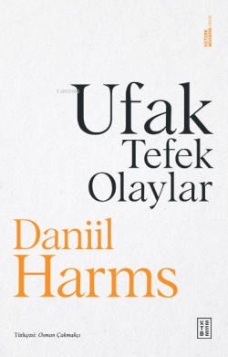 Ufak Tefek Olaylar - Daniil Harms | Yeni ve İkinci El Ucuz Kitabın Adr