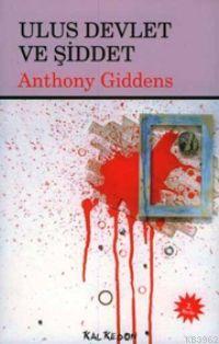Ulus Devlet ve Şiddet - Anthony Giddens | Yeni ve İkinci El Ucuz Kitab