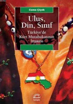 Ulus, Din, Sınıf; Türkiye'de Kürt Mutabakatının İnşaası