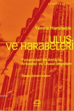Ulus ve Harabeleri - Yannis Hamilakis | Yeni ve İkinci El Ucuz Kitabın