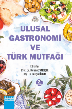 Ulusal Gastronomi Ve Türk Mutfağı - Mehmet Sarıışık | Yeni ve İkinci E