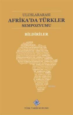 Uluslararası Afrika'da Türkler Sempozyumu Bildiriler - Ayşenur Şenel |