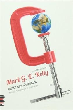 Uluslararası Biyopolitika - Mark G. E. Kelly | Yeni ve İkinci El Ucuz 
