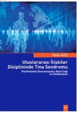 Uluslararası İlişkiler Disiplininde Tina Sendromu - Yasin Avcı | Yeni 