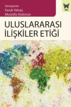 Uluslararası İlişkiler Etiği - Mustafa Atatorun | Yeni ve İkinci El Uc
