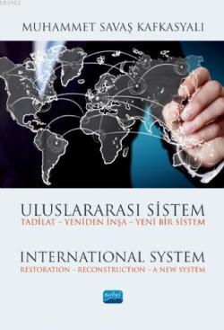 Uluslararası Sistem; Tadilat Yeniden İnşa - Yeni Bir Sistem