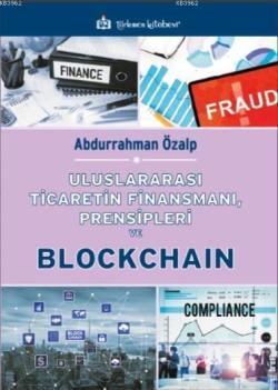 Uluslararası Ticaretin Finansmanı, Prensipleri ve Blockchain - Abdurra