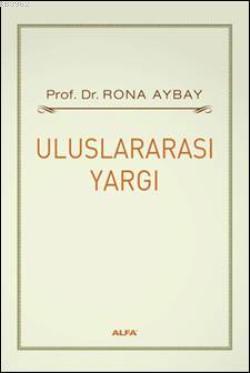 Uluslararası Yargı - Rona Aybay | Yeni ve İkinci El Ucuz Kitabın Adres