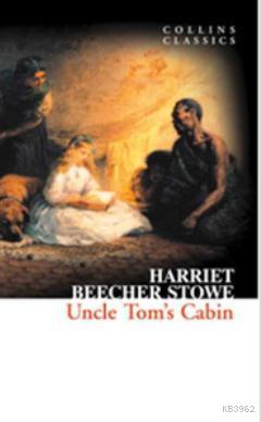 Uncle Tom's Cabin (Collins Classics) - Harriet Beecher Stowe | Yeni ve