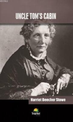 Uncle Tom's Cabin - Harriet Beecher Stowe | Yeni ve İkinci El Ucuz Kit