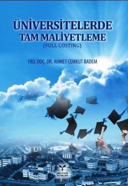 Üniversitelerde Tam Maliyetleme - Ahmet Cemkut Badem | Yeni ve İkinci 