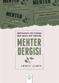 Unutulmaya Yüz Tutmuş Ağır Adımlı Bir Yürüyüş: Mehter Dergisi - Ahmet 