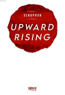 Upward Rising - Xenophon | Yeni ve İkinci El Ucuz Kitabın Adresi