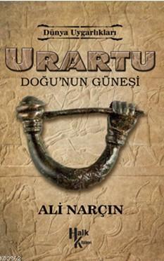Urartu Doğu'nun Güneşi - Ali Narçın | Yeni ve İkinci El Ucuz Kitabın A
