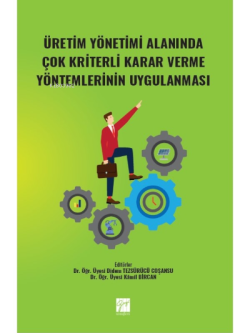Üretim Yönetimi Alanında Çok Kriterli Karar Verme - Kamil Bircan | Yen