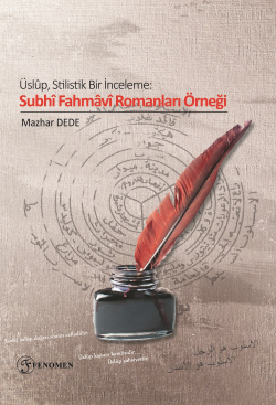 Üslûp, Stilistik Bir İnceleme: Subhî Fahmâvî Romanları Örneği - Mazhar