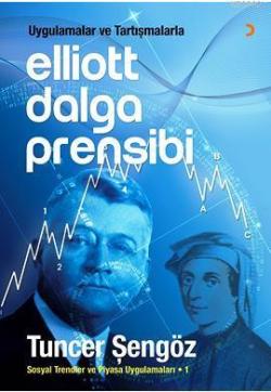 Uygulamalar ve Tartışmalarla Elliott Dalga Prensibi - Tuncer Şengöz | 