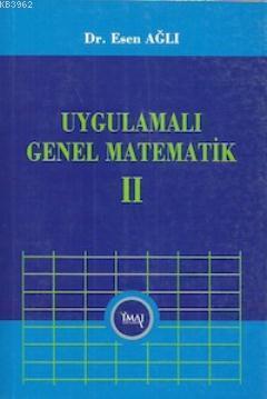 Uygulamalı Genel Matematik 2 - Esen Ağlı | Yeni ve İkinci El Ucuz Kita