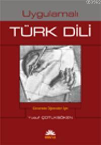 Uygulamalı Türk Dili (Tek Cilt) - Yusuf Çotuksöken | Yeni ve İkinci El