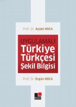 Uygulmalı Türkiye Türkçesi Şekil Bilgisi