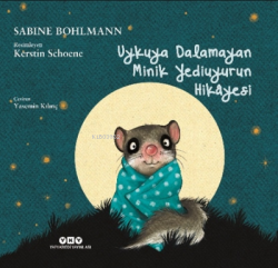 Uykuya Dalamayan Minik Tarlafaresinin Hikâyesi - Sabine Bohlmann | Yen