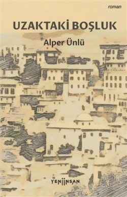 Uzaktaki Boşluk - Alper Ünlü | Yeni ve İkinci El Ucuz Kitabın Adresi