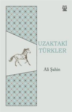 Uzaktaki Türkler - Ali Şahin | Yeni ve İkinci El Ucuz Kitabın Adresi
