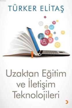 Uzaktan Eğitim ve İletişim Teknolojileri - Türker Elitaş | Yeni ve İki