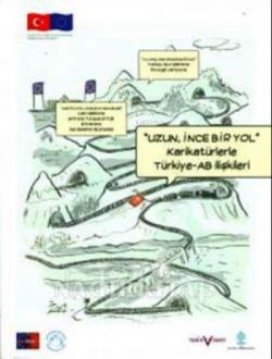 “Uzun İnce Bir Yol ” Karikatürlerle Türkiye – AB ilişkileri - Gürel Tü
