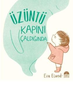 Üzüntü Kapını Çaldığında - Eva Eland | Yeni ve İkinci El Ucuz Kitabın 