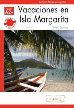 Vacaciones en Isla Margarita (Nivel A2+) İspanyolca Okuma Kitabı - Viv