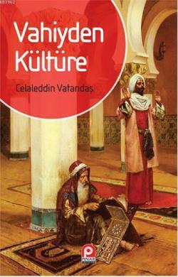 Vahiyden Kültüre - Celaleddin Vatandaş | Yeni ve İkinci El Ucuz Kitabı