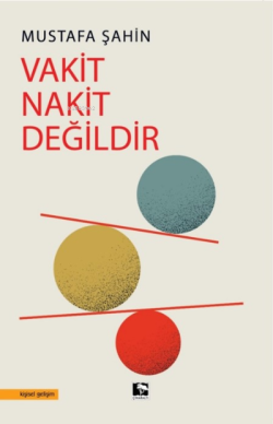 Vakit Nakit Değildir - Mustafa Şahin | Yeni ve İkinci El Ucuz Kitabın 