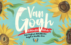 Van Gogh Etkinlik Kitabı;Van Gogh’un tekniklerini keşfet ve kendin dene