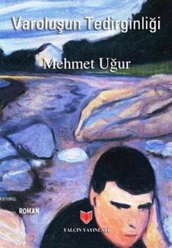 Varoluşun Tedirginliği - Mehmet Uğur | Yeni ve İkinci El Ucuz Kitabın 