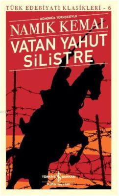 Vatan Yahut Silistre - Türk Edebiyatı Klasikleri 6; Günümüz Türkçesiyle