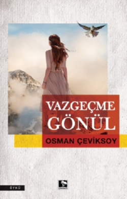 Vazgeçme Gönül - Osman Çeviksoy | Yeni ve İkinci El Ucuz Kitabın Adres