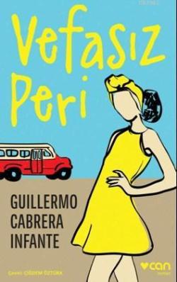 Vefasız Peri - Guillermo Cabrera Infante | Yeni ve İkinci El Ucuz Kita