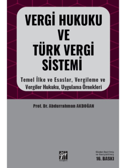 Vergi Hukuku ve Türk Vergi Sistemi ;Temel İlke Esaslar, Vergileme ve V