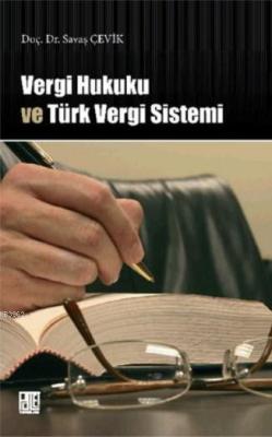 Vergi Hukuku ve Türk Vergi Sistemi - Savaş Çevik | Yeni ve İkinci El U